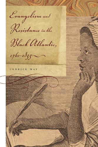 Паперова книга «Evangelism and Resistance in the Black Atlantic, 1760–1835», автор Седрік Мей - фото №1