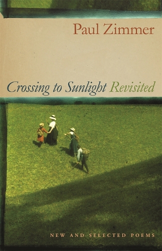 Бумажная книга «Crossing to Sunlight Revisited: New and Selected Poems», автор Пол Циммер - фото №1