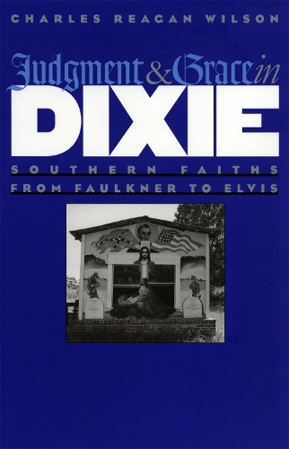 Бумажная книга «Judgment and Grace in Dixie: Southern Faiths from Faulkner to Elvis» - фото №1