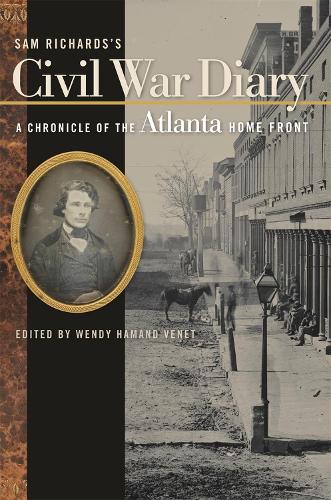 Бумажная книга «Sam Richards's Civil War Diary: A Chronicle of the Atlanta Home Front», автор Сэмюэл Пирс Ричардс - фото №1