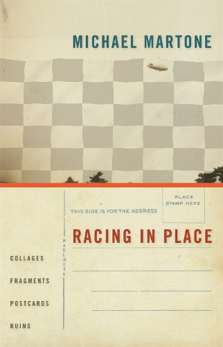 Паперова книга «Racing in Place: Collages, Fragments, Postcards, Ruins», автор Майкл Мартон - фото №1