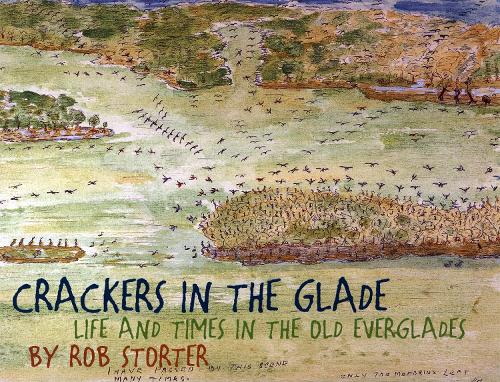 Бумажная книга «Crackers in the Glade: Life and Times in the Old Everglades», автор Роб Стортер - фото №1