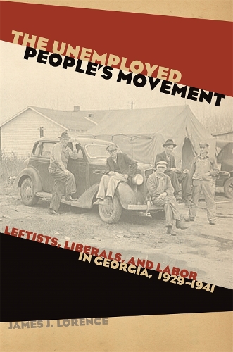Бумажная книга «The Unemployed People's Movement: Leftists, Liberals, and Labor in Georgia, 1929-1941», автор Джеймс Дж. Лоренс - фото №1