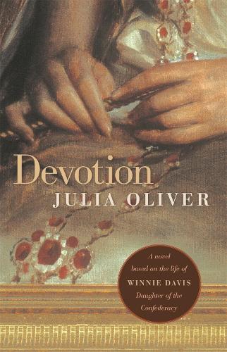 Бумажная книга «Devotion: A novel based on the life of Winnie Davis, Daughter of the Confederacy», автор Джулия Оливер - фото №1