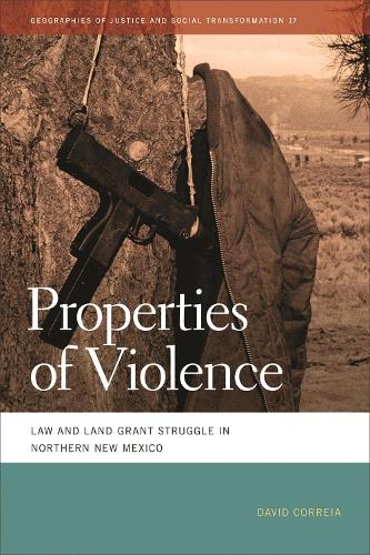 Бумажная книга «Properties of Violence: Law and Land Grant Struggle in Northern New Mexico », автор Дэвид Коррейя - фото №1