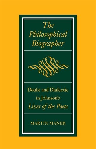 Паперова книга «The Philosophical Biographer: Doubt and Dialectic in Johnson's Lives of the Poets», автор Мартін Манер - фото №1