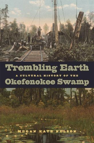 Бумажная книга «Trembling Earth: A Cultural History of the Okefenokee Swamp», автор Меган Кейт Нельсон - фото №1