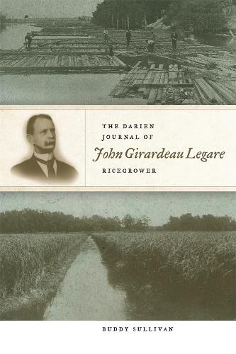 Бумажная книга «THE DARIEN JOURNAL OF JOHN GIRARDEAU LEGARE, RICEGROWER», автор Бадди Салливан - фото №1