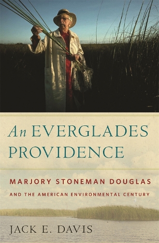 Бумажная книга «An Everglades Providence: Marjory Stoneman Douglas and the American Environmental Century», автор Джек Э. Дэвис - фото №1