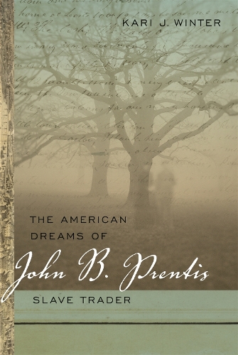 Бумажная книга «The American Dreams of John B. Prentis, Slave Trader», автор Кари Дж. Винтер - фото №1