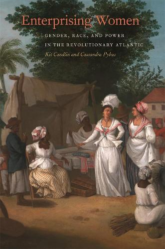 Бумажная книга «Enterprising Women: Gender, Race, and Power in the Revolutionary Atlantic», авторов Кассандра Пибус, Кит Кэндлин - фото №1