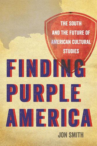 Бумажная книга «Finding Purple America: The South and the Future of American Cultural Studies», автор Джон Смит - фото №1