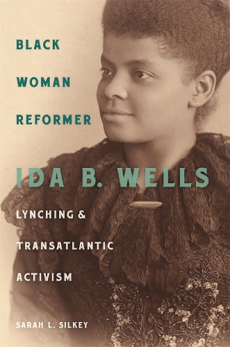 Бумажная книга «Black Woman Reformer: Ida B. Wells, Lynching, and Transatlantic Activism», автор Сара Л. Силки - фото №1