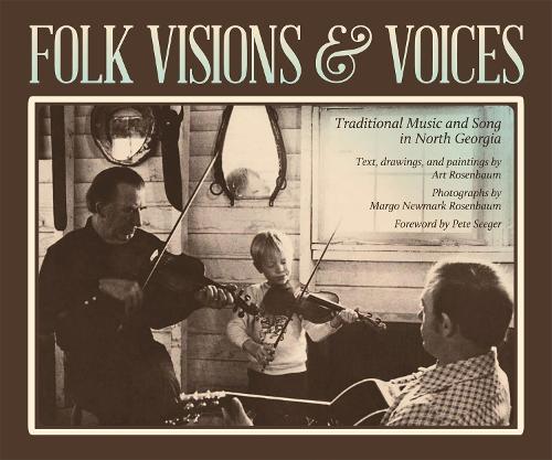 Бумажная книга «Folk Visions and Voices: Traditional Music and Song in North Georgia», автор Бела Фолтин младший - фото №1
