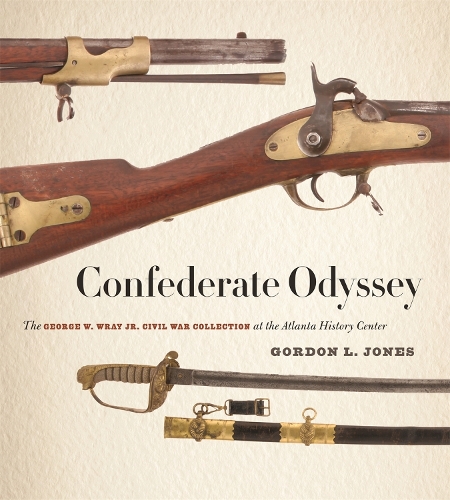 Бумажная книга «Confederate Odyssey: The George W. Wray Jr. Civil War Collection at the Atlanta History Center», автор Гордон Л. Джонс - фото №1