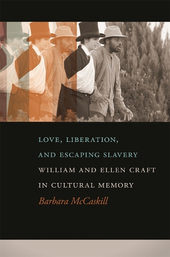 Бумажная книга «Love, Liberation, and Escaping Slavery: William and Ellen Craft in Cultural Memory», автор Барбара Маккаскилл - фото №1