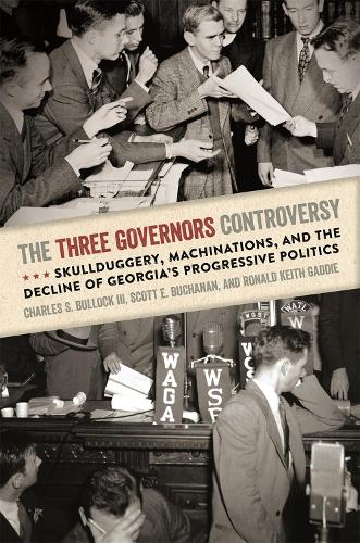 Бумажная книга «The Three Governors Controversy: Skullduggery, Machinations, and the Decline of Georgia's Progressive Politics», авторов Чарльз С. Баллок III, Рональд Кит Гэдди, Скотт Э. Бьюкенен - фото №1