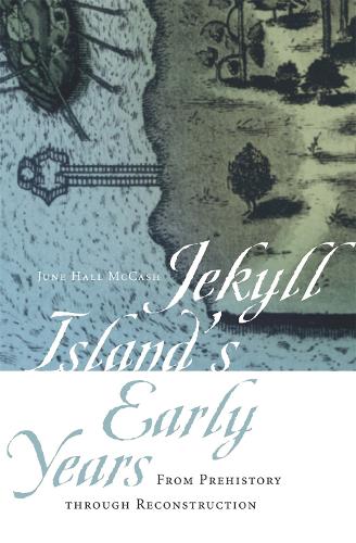 Паперова книга «Jekyll Island's Early Years: From Prehistoriy through Reconstruction», автор Джун Холл Маккеш - фото №1