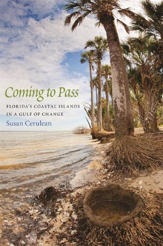 Бумажная книга «Coming to Pass: Florida's Coastal Islands in a Gulf of Change», автор Сьюзен Церулеан - фото №1
