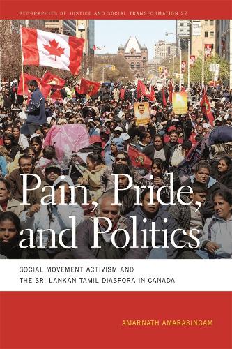 Бумажная книга «Pain, Pride, and Politics: Social Movement Activism and the Sri Lankan Tamil Diaspora in Canada», автор Амарнатх Амарасингам - фото №1