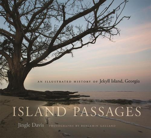 Бумажная книга «Island Passages: An Illustrated History of Jekyll Island, Georgia», автор Джингл Дэвис - фото №1