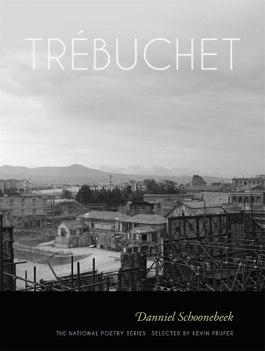 Бумажная книга «Trébuchet: Poems», автор Дэнниэл Шонебик - фото №1