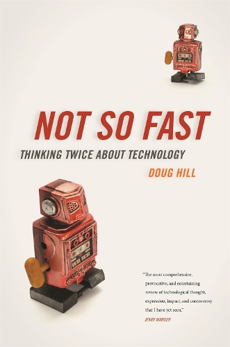 Бумажная книга «Not So Fast: Thinking Twice about Technology», автор Даг Хилл - фото №1