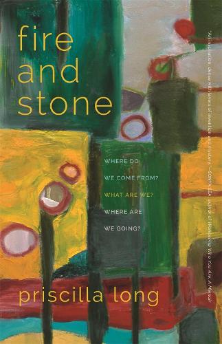 Паперова книга «Fire and Stone: Where Do We Come From? What Are We? Where Are We Going?», автор Прісцилла Лонг - фото №1