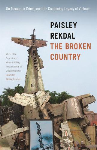 Бумажная книга «The Broken Country: On Trauma, a Crime, and the Continuing Legacy of Vietnam», автор Пейсли Рекдал - фото №1