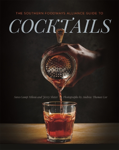 Паперова книга «The Southern Foodways Alliance Guide to Cocktails», авторів Джеррі Слейтер, Сара Камп Мілам - фото №1