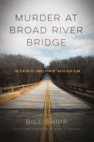 Бумажная книга «Murder at Broad River Bridge: The Slaying of Lemuel Penn by the Ku Klux Klan», автор Билл Шипп - фото №1