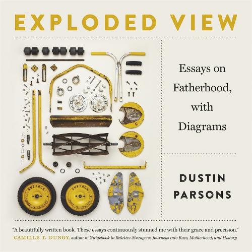 Паперова книга «Exploded View: Essays on Fatherhood, with Diagrams», автор Дастін Парсонс - фото №1
