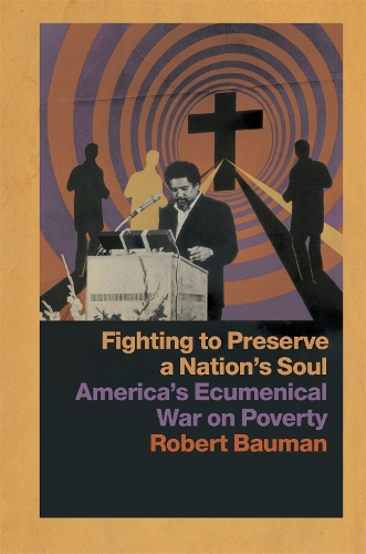 Бумажная книга «Fighting to Preserve a Nation's Soul: America's Ecumenical War on Poverty», автор Роберт Бауман - фото №1