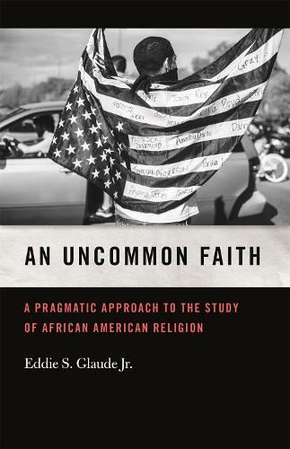 Бумажная книга «An Uncommon Faith: A Pragmatic Approach to the Study of African American Religion», автор Эдди Глауд - фото №1