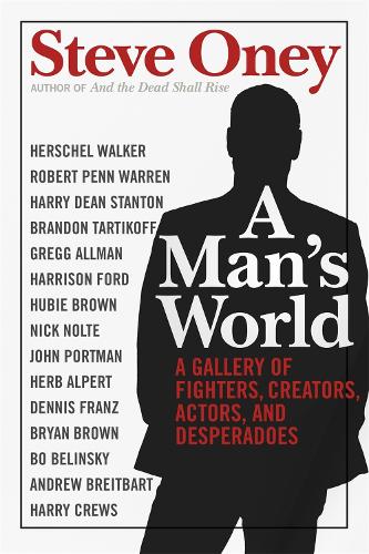 Паперова книга «A Man's World: A Gallery of Fighters, Creators, Actors, and Desperadoes», автор Стів Оні - фото №1