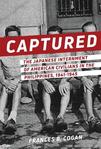 Бумажная книга «Captured: The Japanese Internment of American Civilians in the Philippines, 1941-1945», автор Фрэнсис Б. Коган - фото №1