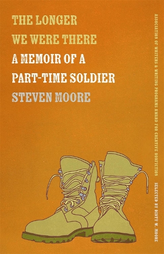 Бумажная книга «The Longer We Were There: A Memoir of a Part-Time Soldier», автор Стивен Мур - фото №1