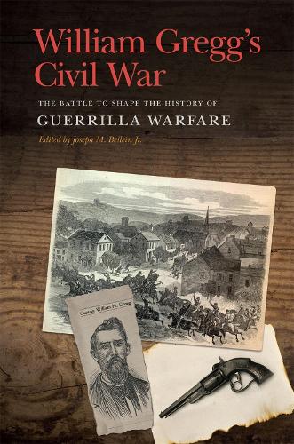 Бумажная книга «William Gregg's Civil War: The Battle to Shape the History of Guerrilla Warfare», автор Уильям Х. Грегг - фото №1