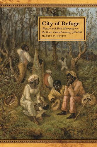 Бумажная книга «City of Refuge: Slavery and Petit Marronage in the Great Dismal Swamp, 1763–1856», автор Маркус П. Невиус - фото №1
