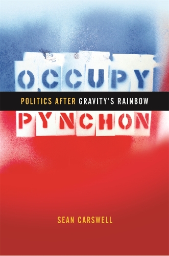 Бумажная книга «Occupy Pynchon: Politics after Gravity's Rainbow», автор Шон Карсуэлл - фото №1