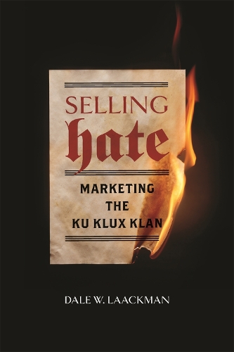 Бумажная книга «Selling Hate: Marketing the Ku Klux Klan», автор Дейл В. Лаакман - фото №1