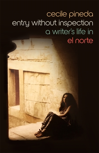 Бумажная книга «Entry without Inspection: A Writer's Life in El Norte», автор Сесиль Пинеда - фото №1