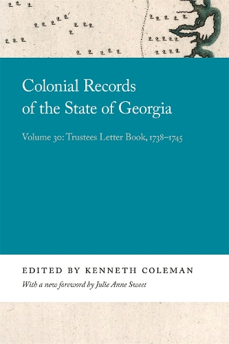 Бумажная книга «Colonial Records of the State of Georgia: Volume 30: Trustees Letter Book, 1738-1745», автор Джули Энн Свит - фото №1