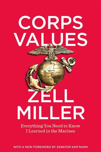 Бумажная книга «Corps Values: Everything You Need to Know I Learned in the Marines», автор Зелл Миллер - фото №1