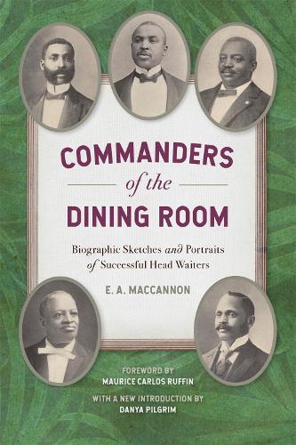 Бумажная книга «Commanders of the Dining Room: Biographic Sketches and Portraits of Successful Head Waiters», автор Э.А. Маккэннон - фото №1
