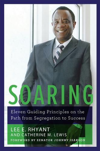 Бумажная книга «Soaring: Eleven Guiding Principles on the Path from Segregation to Success», авторов Кэтрин М. Льюис, Джонни Исаксон, Кэти Швайг, Ли Э. Риант - фото №1