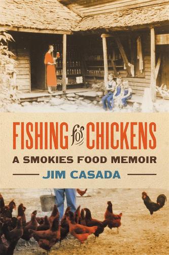 Бумажная книга «Fishing for Chickens: A Smokies Food Memoir», автор Джим Касада - фото №1