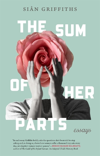 Паперова книга «The Sum of Her Parts: Essays», автор Сіан Гріффітс - фото №1