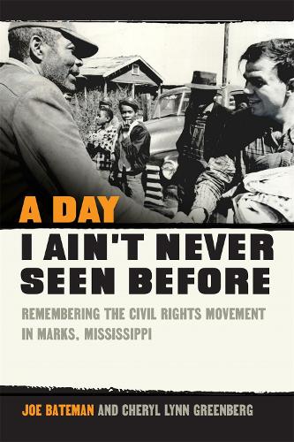 Бумажная книга «A Day I Ain't Never Seen Before: Remembering the Civil Rights Movement in Marks, Mississippi», авторов Джо Бейтман, Морган Ллойд - фото №1