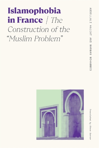 Бумажная книга «Islamophobia in France: The Construction of the 'Muslim Problem'», авторов Абделлали Хаджат, Марван Мохаммед, Стив Гарнер - фото №1
